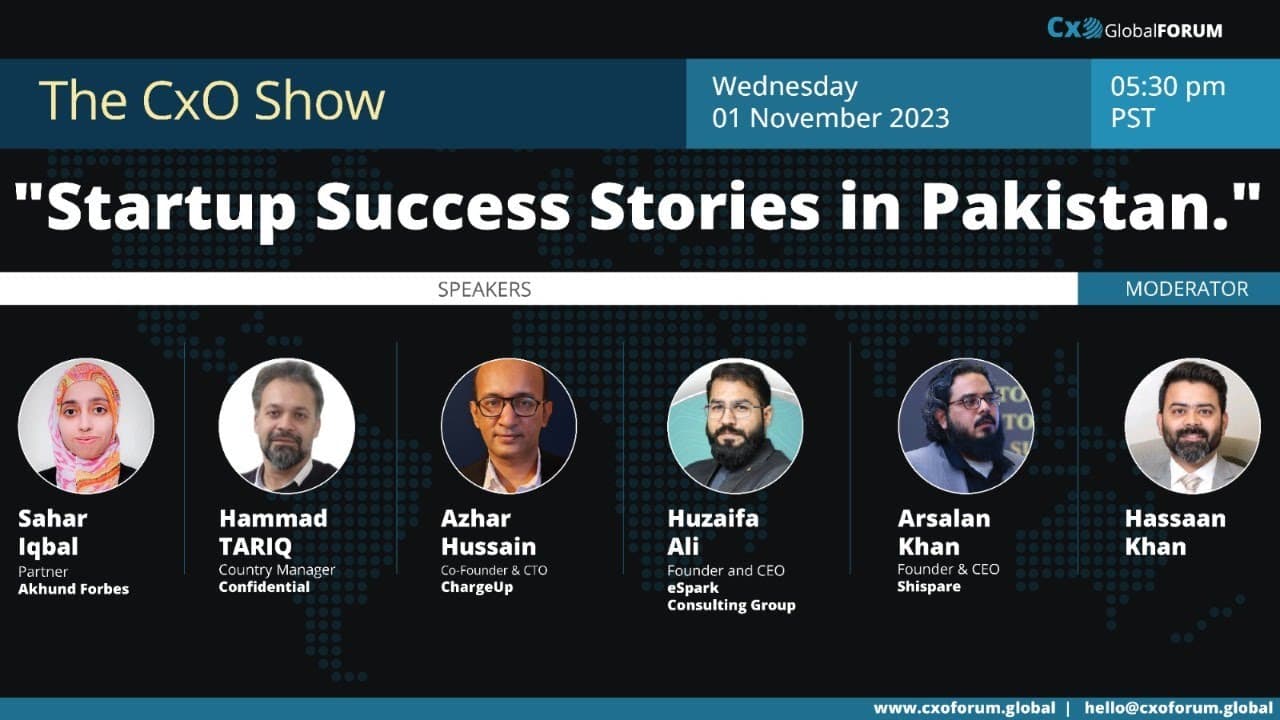 The CxO Global Forum "Startup Success Stories in Pakistan."